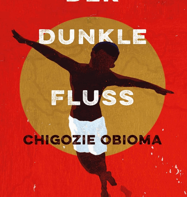 The Fishermen – Der dunkle Fluss von Chigozie Obioma