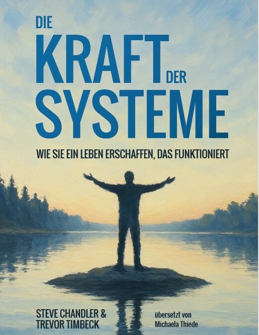 Cover Die Kraft der Systeme - Steve Chandler and Trevor Timbeck